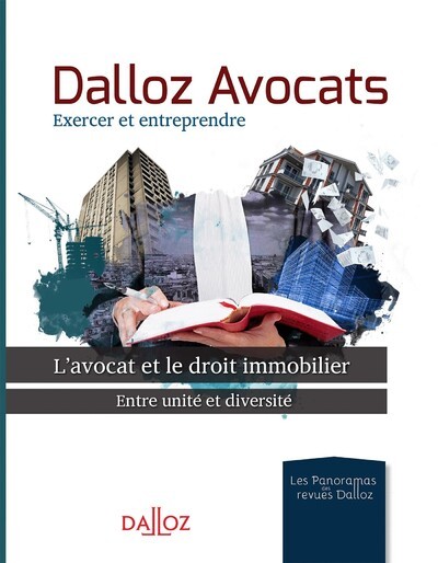 Dalloz Avocats - L'avocat et le droit immobilier - Entre unité et diversité