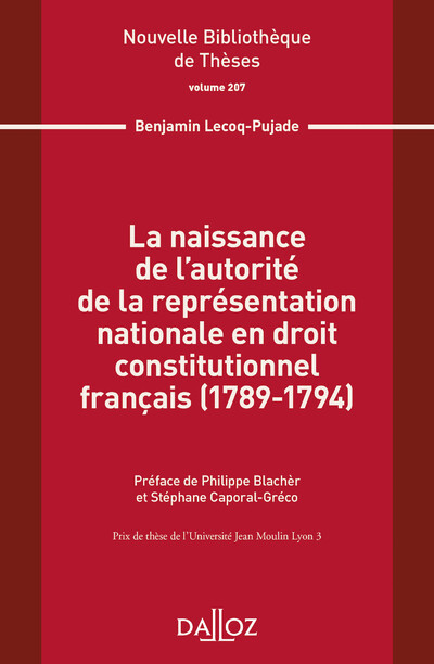 La naissance de l'autorité de la représentation nationale en droit constitutionnel français (1789-1794) - Volume 207