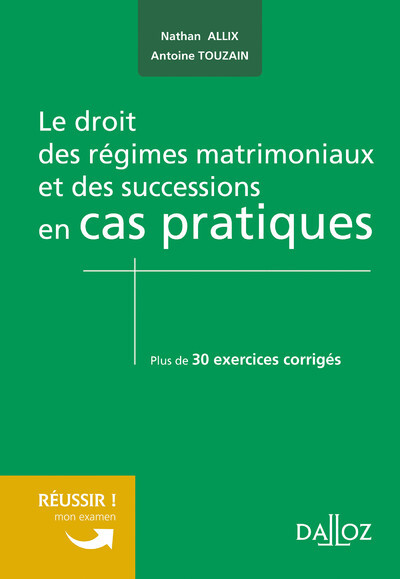 Le droit régimes matrimoniaux et successions en cas pratiques