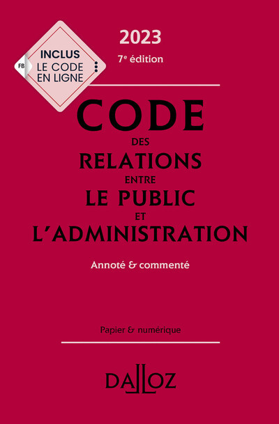Code des relations entre le public et l'administration 2023, annoté et commenté. 7e éd.
