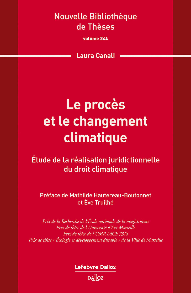 Le procès et le changement climatique. Volume 244 - Étude de la réalisation juridictionnelle du droit climatique
