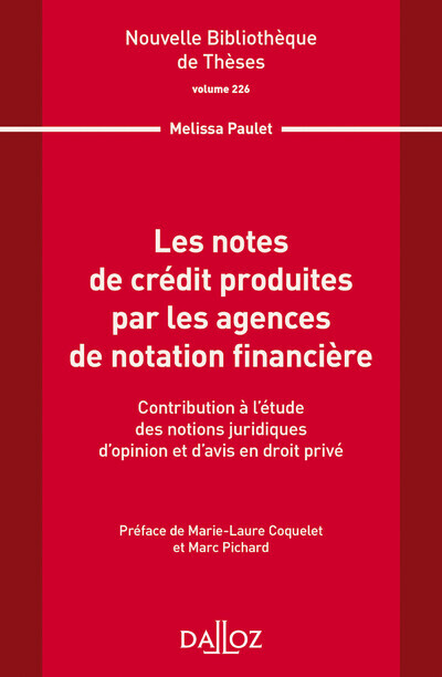 Nouvelle Bibliothèque de Thèses - Volume 226 Les notes de crédit produites par les agences de notation financière