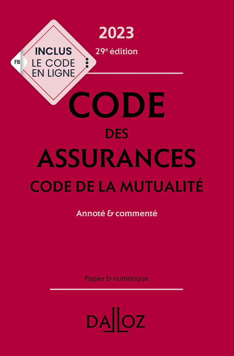 Code des assurances - Code de la mutualité 2023 29ed - Annoté & commenté
