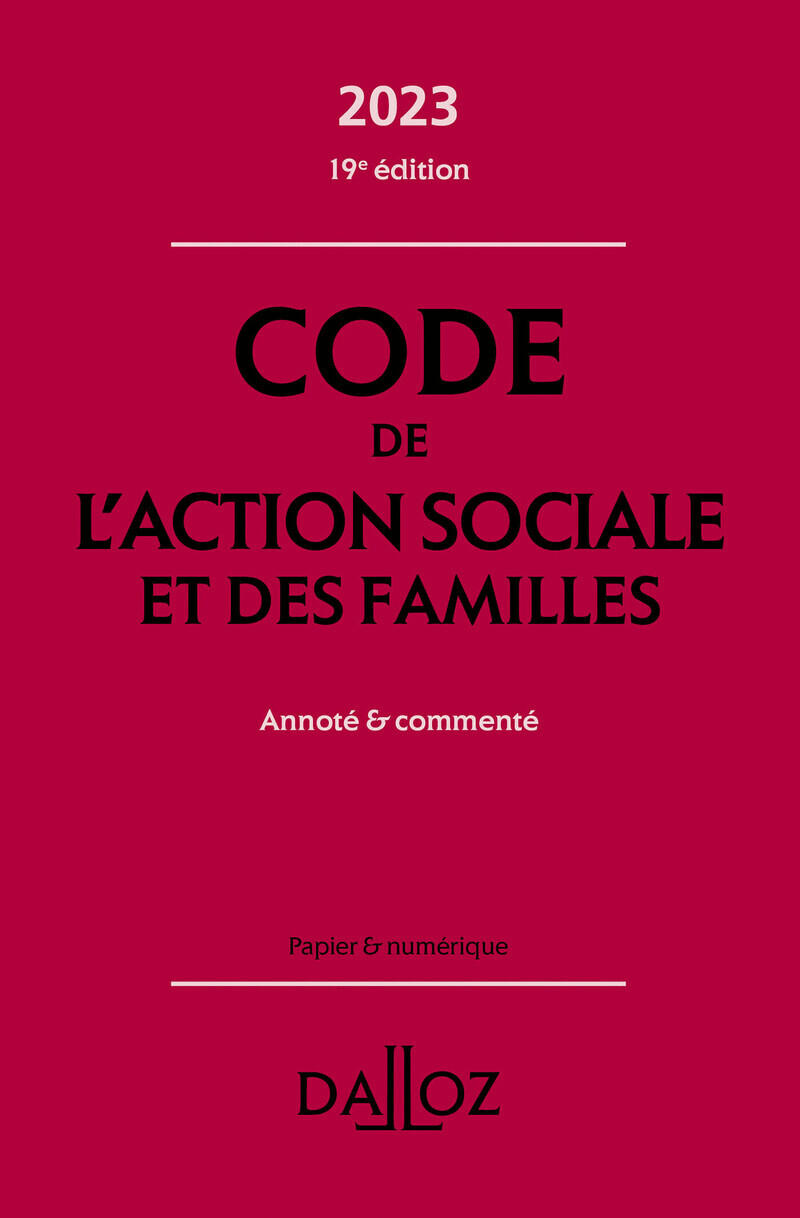 Code de l'action sociale et des familles 2023 19ed - Annoté & commenté