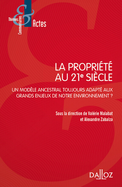 La propriété du 21e siècle - Un Modèle ancestral toujours adapté aux grands enjeux de notre environnement ?