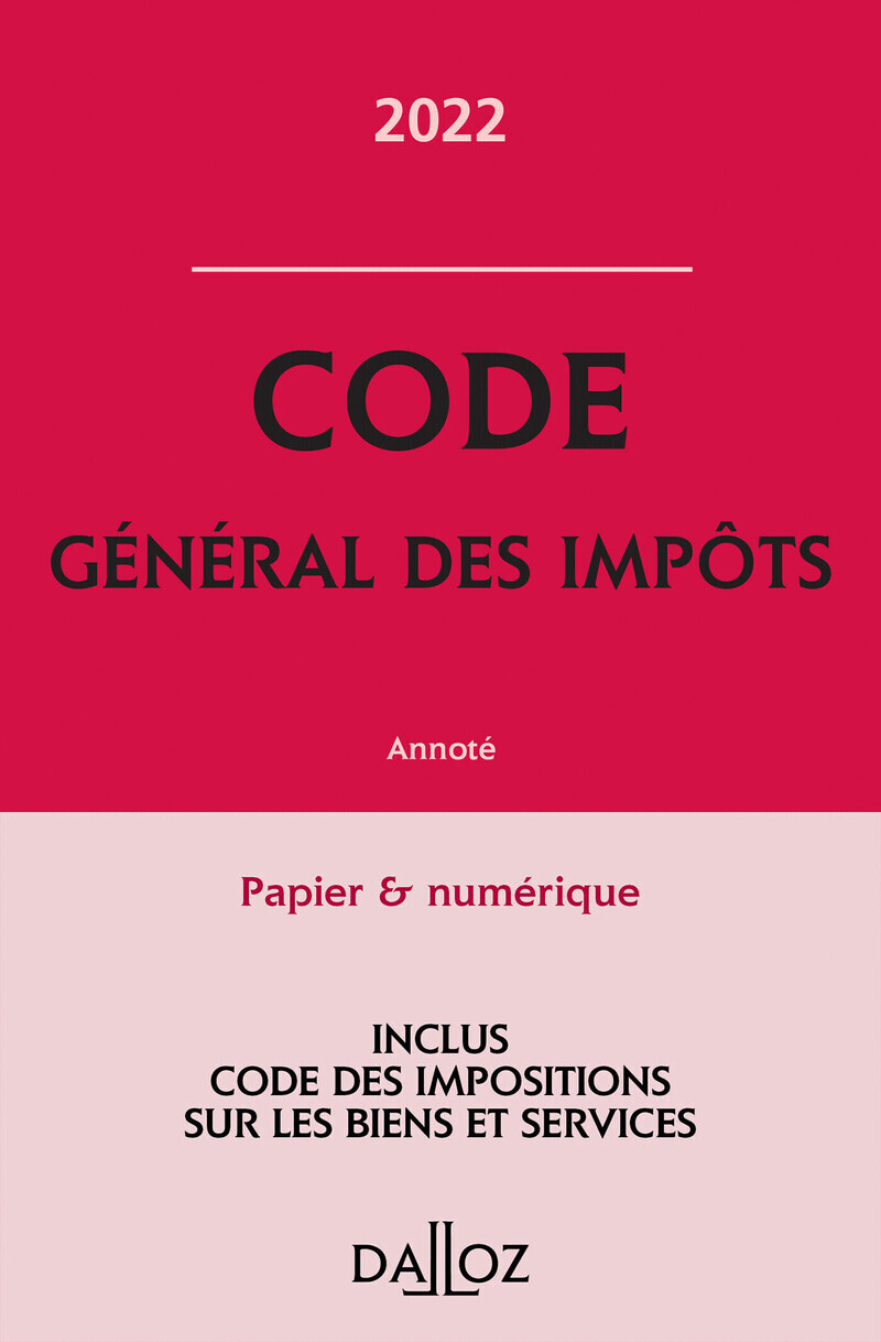 Code général des impôts 2022 - Annoté