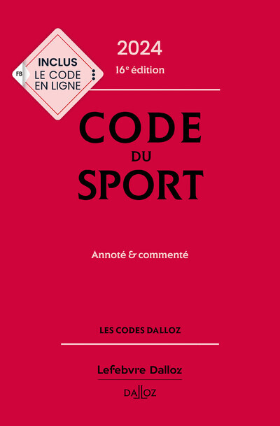 Code du sport 2024, annoté et commenté. 16e éd.