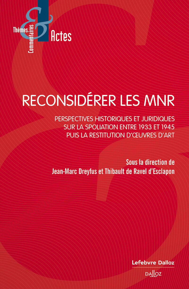 Reconsidérer les MNR - Sur les restitutions des oeuvres spoliées entre 1933 et 1945