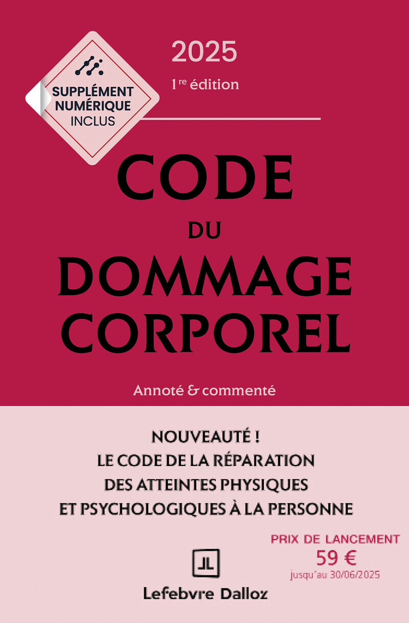 Code du dommage corporel 2025, annoté et commenté. 1re éd.
