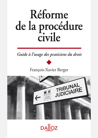Réforme de la procédure civile - Guide à l'usage des praticiens