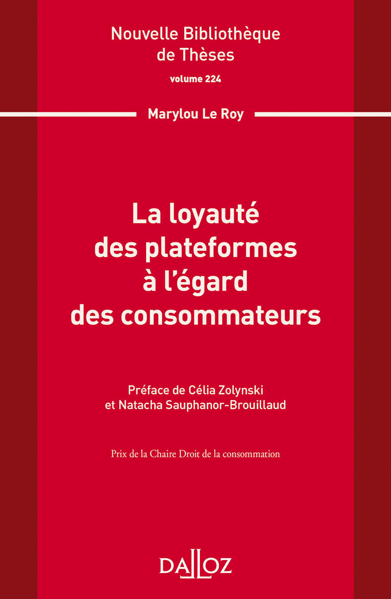 Nouvelle Bibliothèque de Thèses - Volume 224 La loyauté des plateformes à l'égard des consommateurs