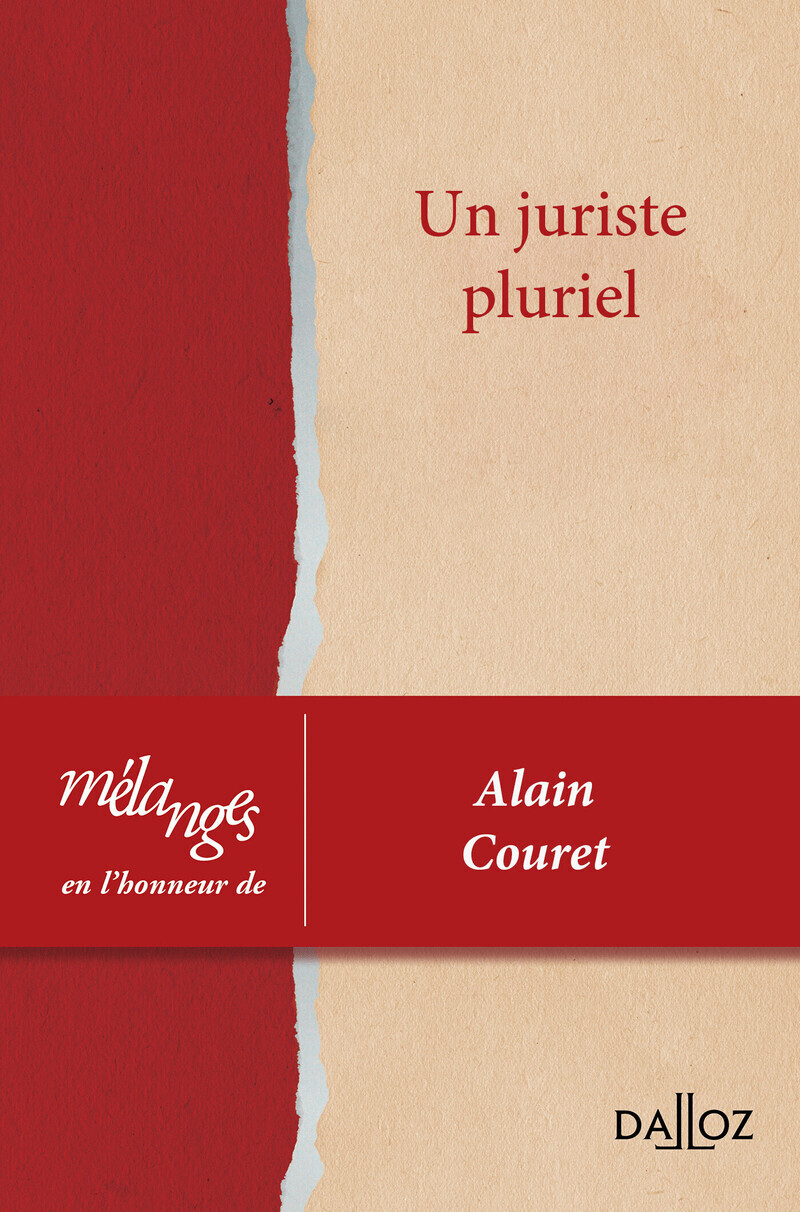 Mélanges en l'honneur d'Alain Couret - Un juriste pluriel. Coédition EFL-Dalloz