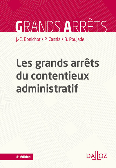 Les grands arrêts du contentieux administratif. 8e éd.