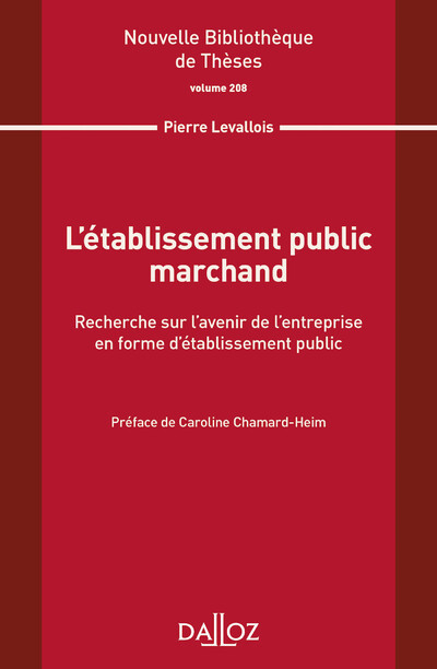 L'établissement public marchand. Recherche sur l'avenir de l'entreprise en forme d'établiss public - Volume 208
