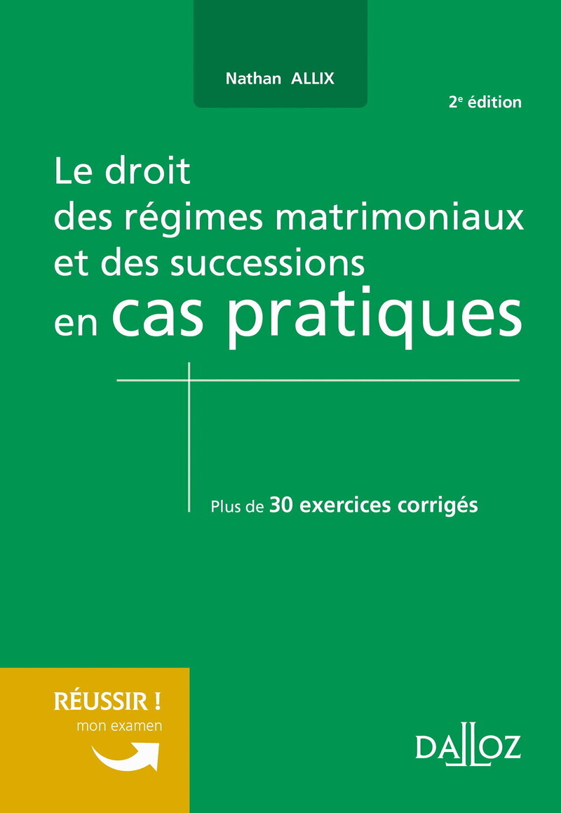Le droit régimes matrimoniaux et successions en cas pratiques