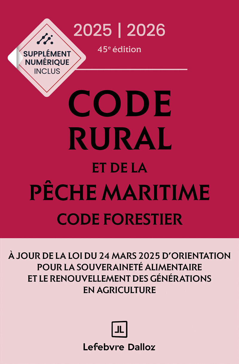 Code rural et de la pêche maritime - Code forestier 2025-2026, annoté et commenté. 45e éd.
