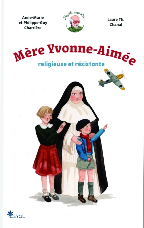 Mère Yvonne Aimée, religieuse et résistante