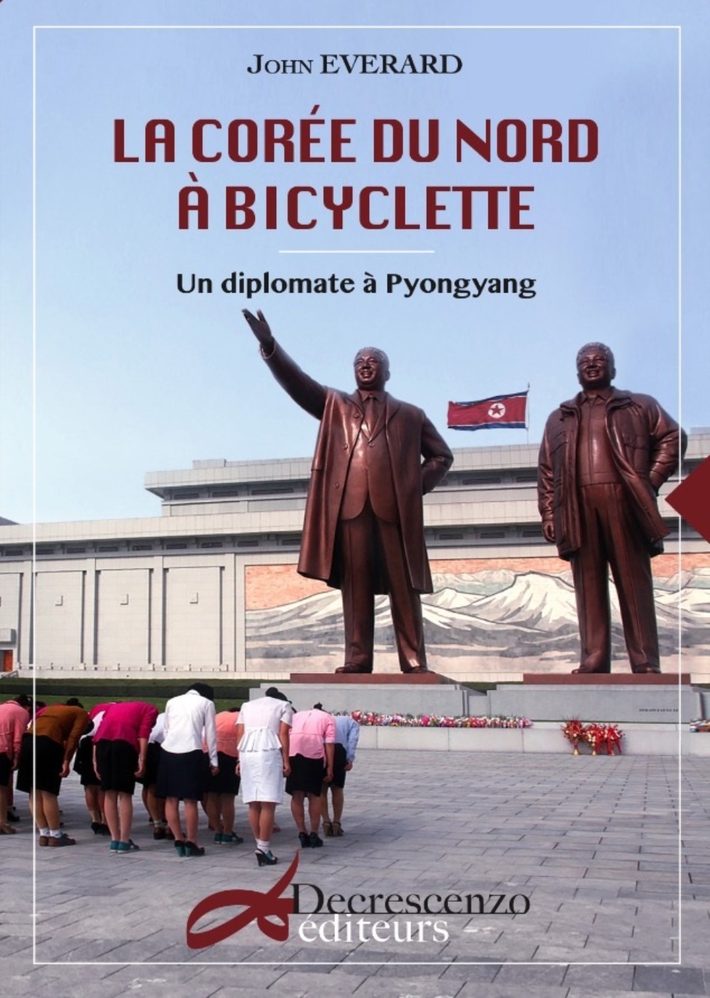 La Corée du Nord à bicyclette - un diplomate à Pyongyang
