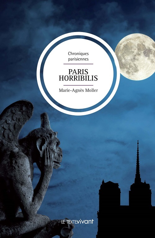 Paris horribilis - chroniques parisiennes