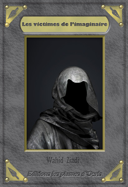 Les victimes de l'imaginaire - Roman - Wahid ZIADI