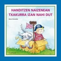 HANDITZEN NAIZENEAN TXAKURRA IZAN NAHI DUT