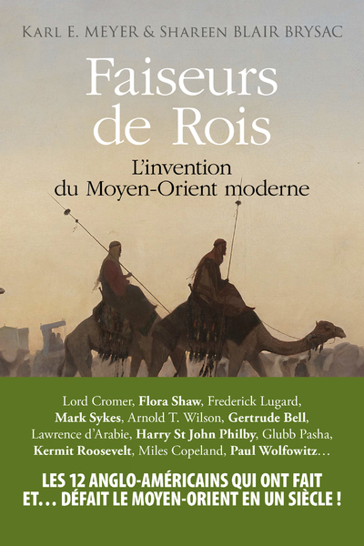 Faiseurs de rois - L'invention du Moyen Orient moderne