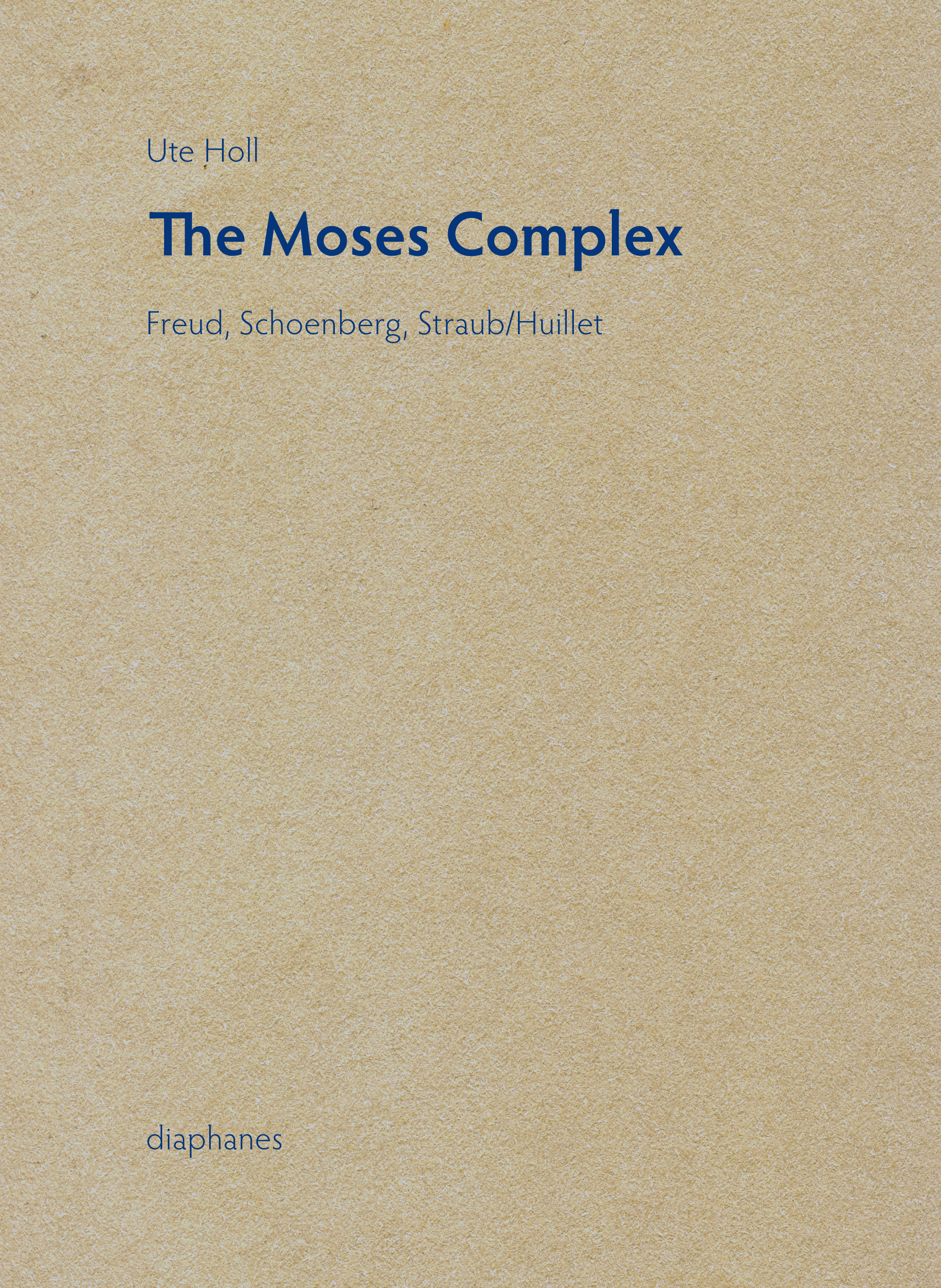 The Moses Complex - Freud, Schoenberg, Straub/Huillet