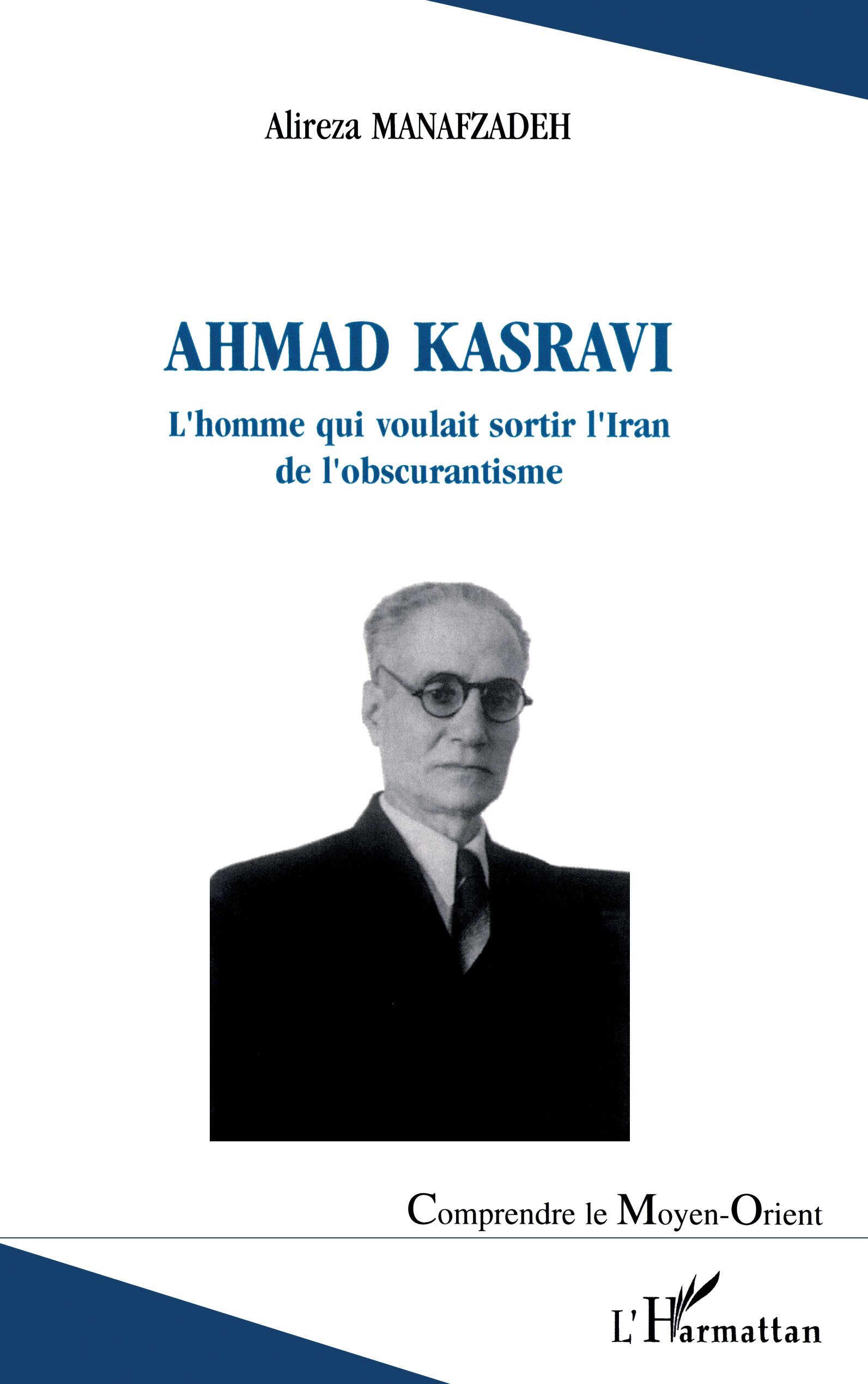 Ahmad Kasravi l'homme qui voulait sortir l'Iran de l'obscurantisme