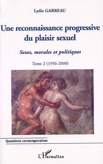 UNE RECONNAISSANCE PROGRESSIVE DU PLAISIR SEXUEL