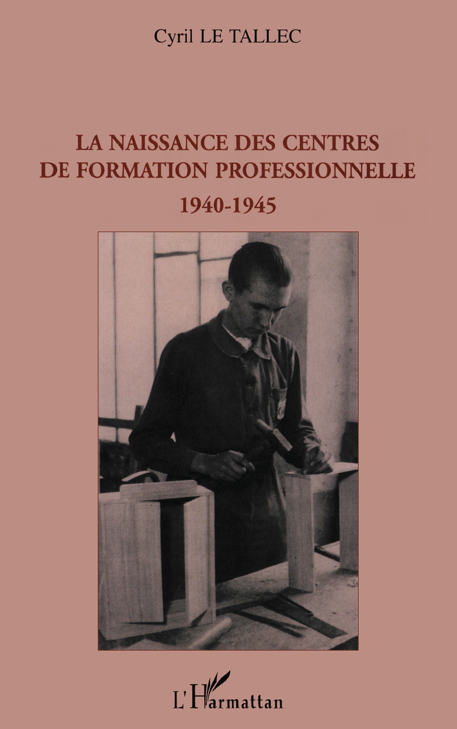La naissance des centres de formation professionnelle 1940-1945