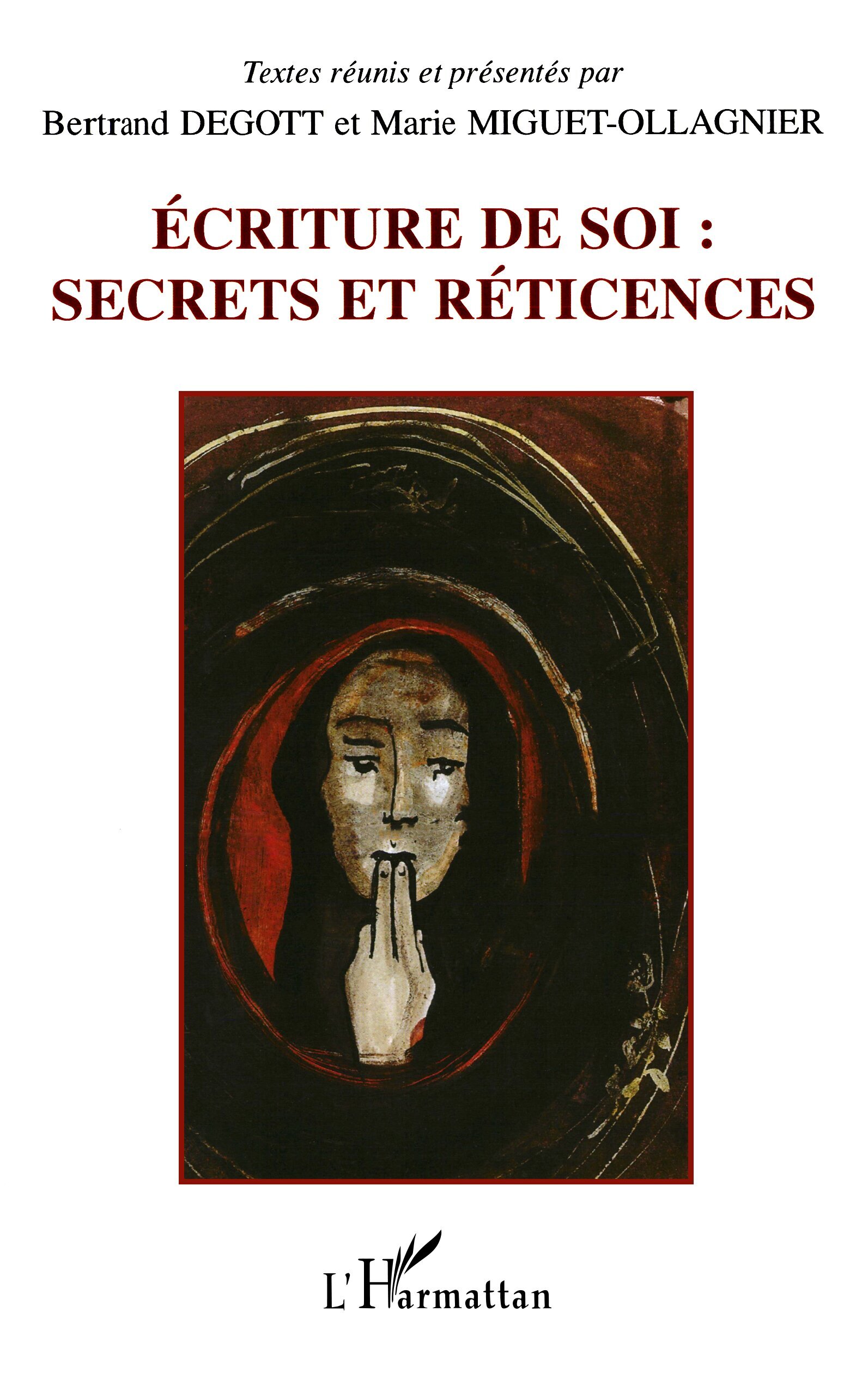 ECRITURE DE SOI : SECRETS ET RETICENCES