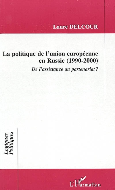 LA POLITIQUE DE L'UNION EUROPÉENNE EN RUSSIE (1990-2000)