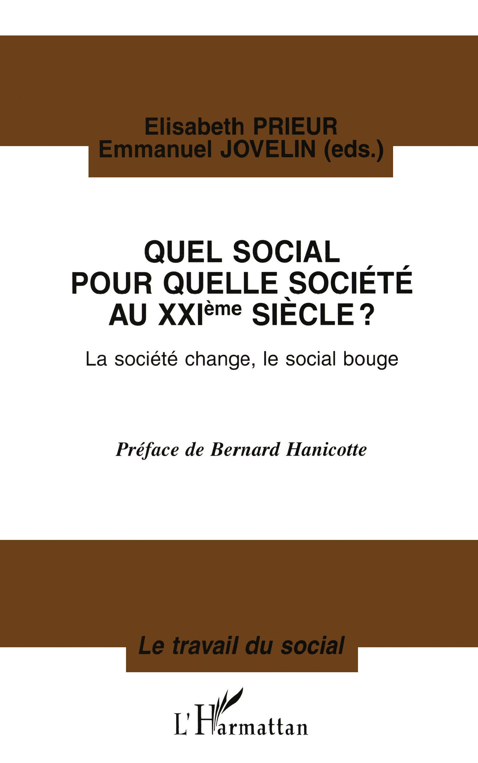 QUEL SOCIAL POUR QUELLE SOCIÉTÉ AU XXème SIÈCLE ? La société change, le social bouge