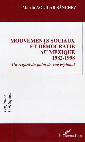Mouvements sociaux et démocratie au Mexique (1982-1998)