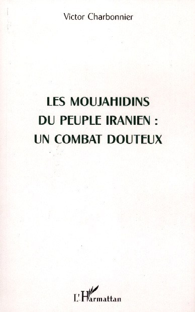 Les Moujahidins du peuple iranien : un combat douteux