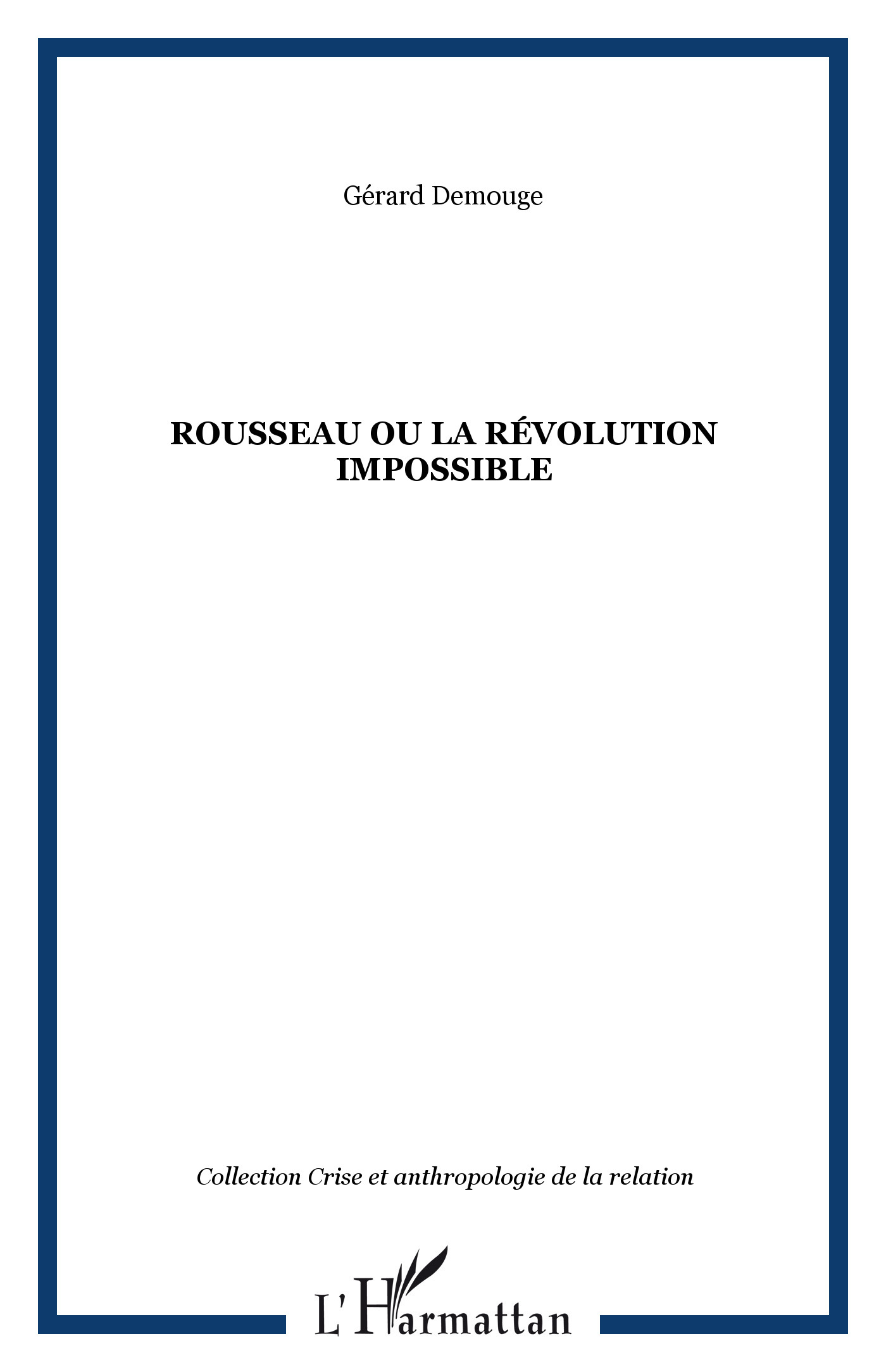 ROUSSEAU OU LA RÉVOLUTION IMPOSSIBLE