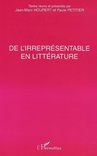 DE L'IRREPRÉSENTABLE EN LITTÉRATURE