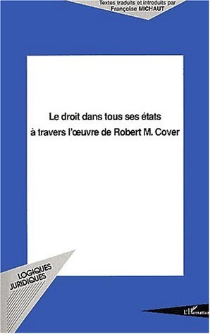 LE DROIT DANS TOUS SES ETATS A TRAVERS L'UVRE DE ROBERT M. COVER