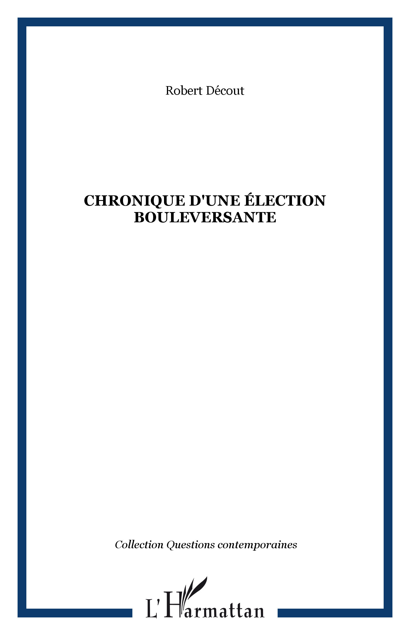 CHRONIQUE D'UNE ÉLECTION BOULEVERSANTE