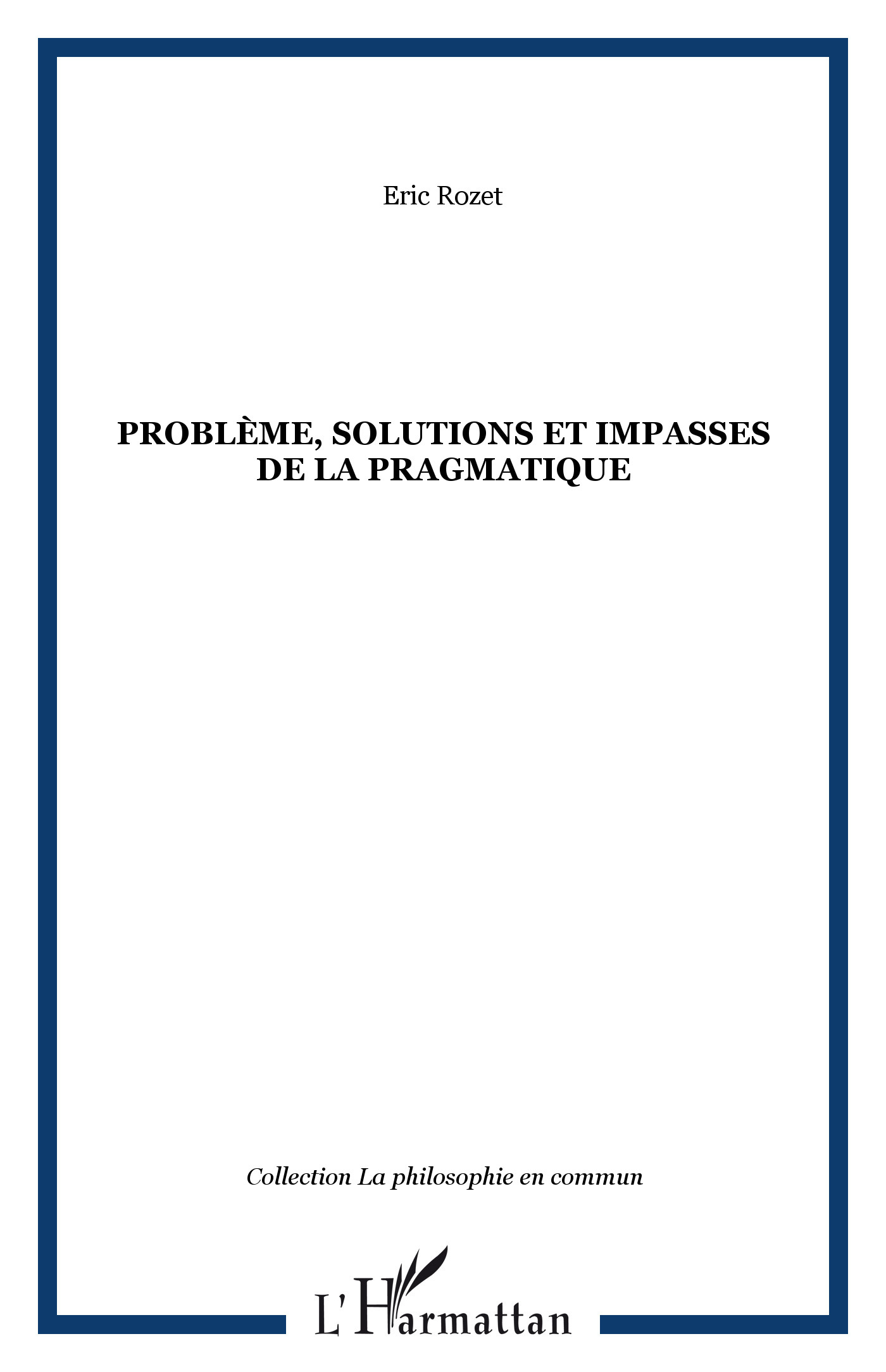 Problème, solutions et impasses de la pragmatique