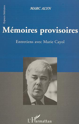 Mémoires provisoires - entretiens avec Marie Cayol