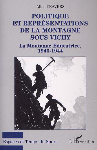 POLITIQUE ET REPRÉSENTATIONS DE LA MONTAGNE SOUS VICHY