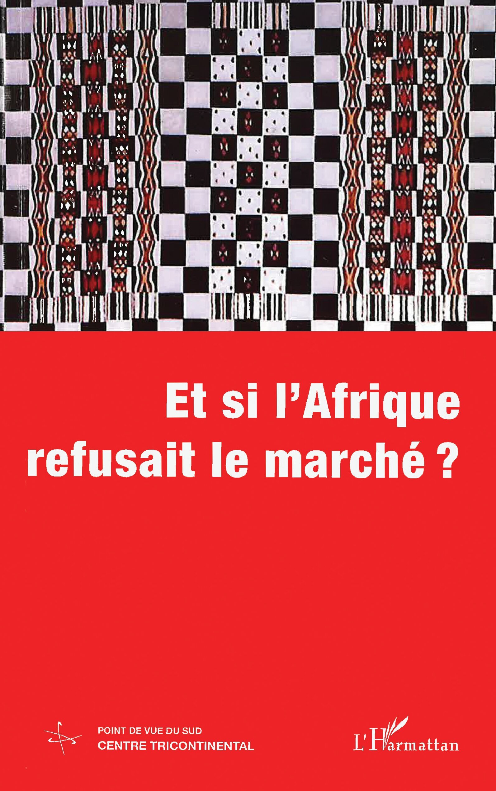 ET SI L'AFRIQUE REFUSAIT LE MARCHÉ ?
