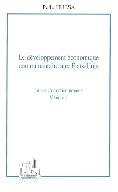Le développement économique communautaire aux États-Unis (volume 1)