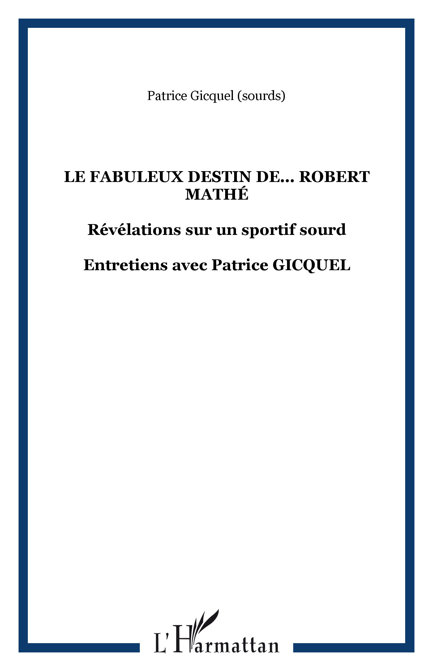 Le fabuleux destin de... Robert Mathé