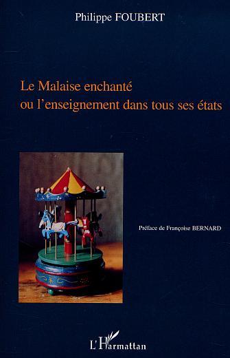 LE MALAISE ENCHANTÉ OU L'ENSEIGNEMENT DANS TOUS SES ÉTATS