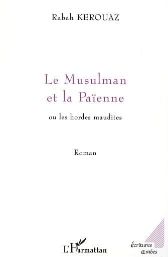 LE MUSULMAN ET LA PAÏENNE ou les hordes maudites