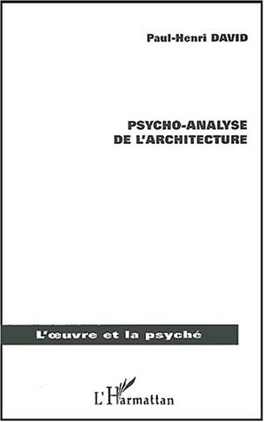 PSYCHO-ANALYSE DE L'ARCHITECTURE