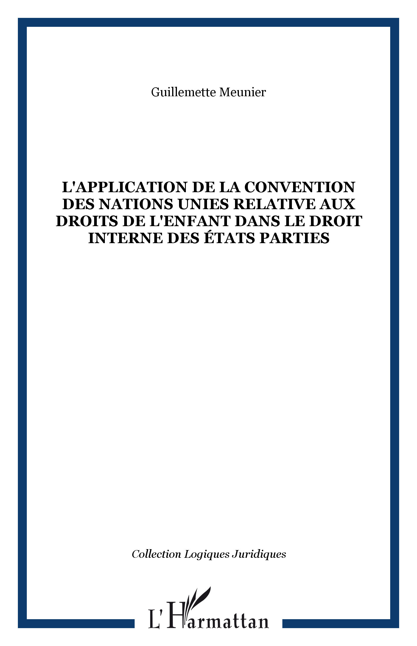 L'APPLICATION DE LA CONVENTION DES NATIONS UNIES RELATIVE AUX DROITS DE L'ENFANT DANS LE DROIT INTERNE DES ÉTATS PARTIES