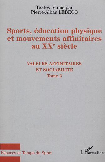 Sports, éducation physique et mouvements affinitaires au XXe siècle